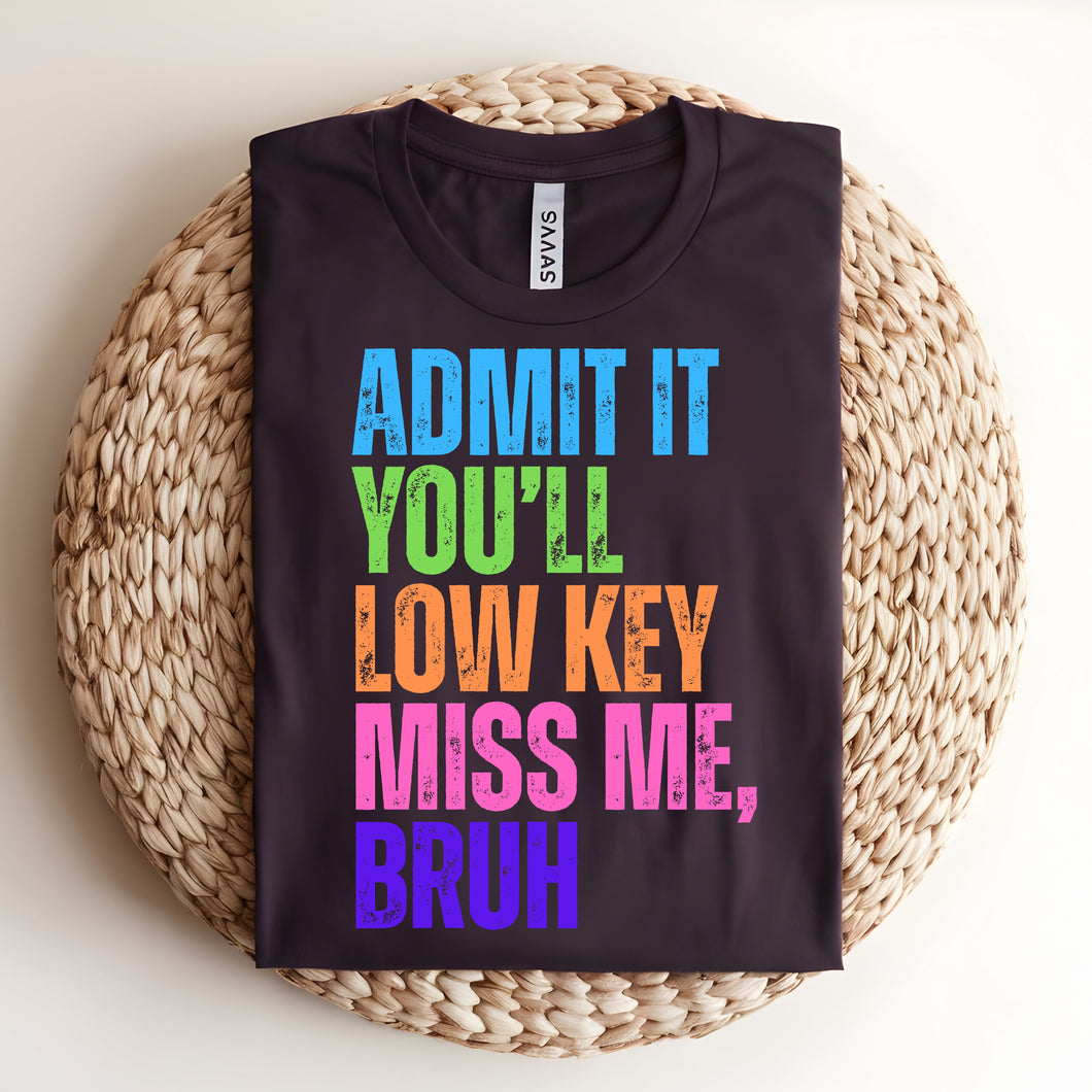 Admit It You'll Miss Me
