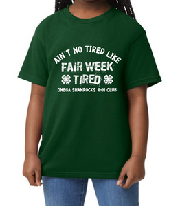 Ain't No Tired Like Fair Week Tired Forest Green