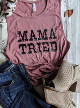 Load image into Gallery viewer, Mama Tried
